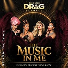 The Dutch Drag Dynasty - The Music in Me - Europe's Biggest Drag Show