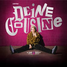 Deine Cousine - Ich weiß, wie dieser Abend endet! - Leipzig