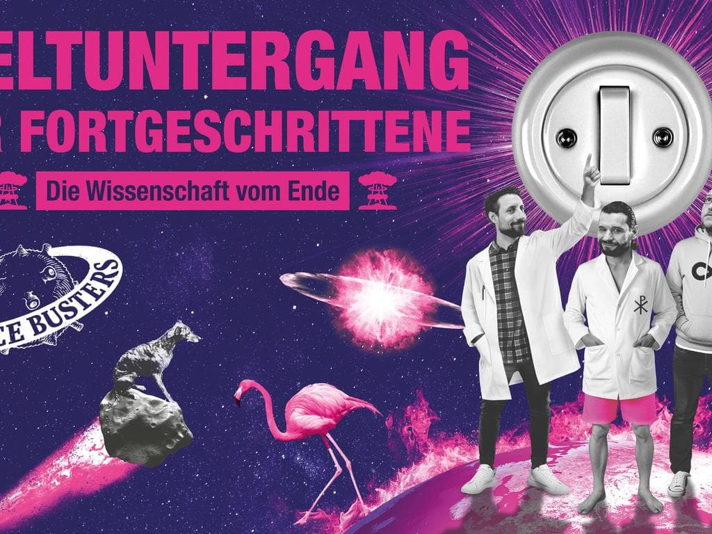 Science Busters "Weltuntergang für Fortgeschrittene"