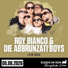 Klassik am Dom 2026 - Roy Bianco & Die Abbrunzati Boys