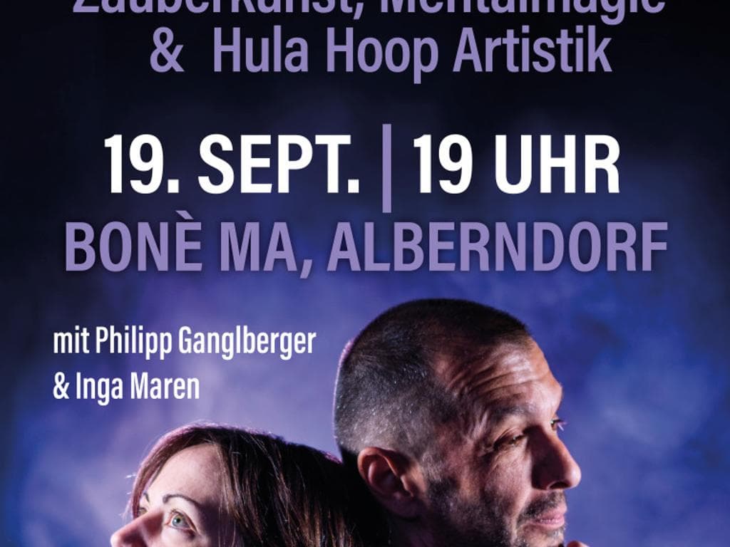 Täuschend Echt“ - Zauberkunst, Mentalmagie & Hula Hoop Artistik