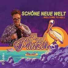 Paul Panzer - Schöne neue Welt... welcome to hell